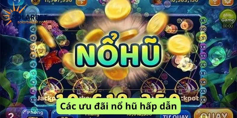 Các ưu đãi hấp dẫn