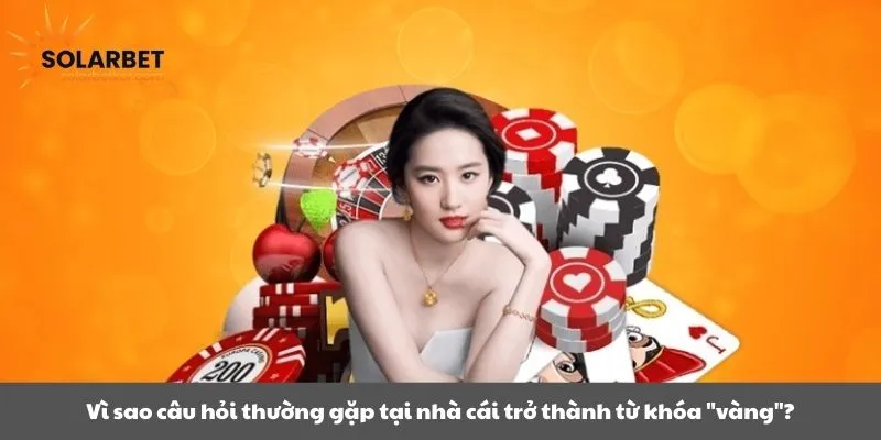 Vì sao câu hỏi thường gặp tại nhà cái trở thành từ khóa "vàng"