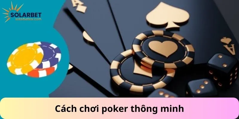 Tìm hiểu về poker - Trò chơi hấp dẫn mọi lứa tuổi