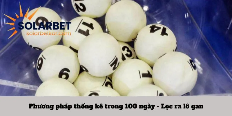 Phương pháp thống kê trong 100 ngày - Lọc ra lô gan