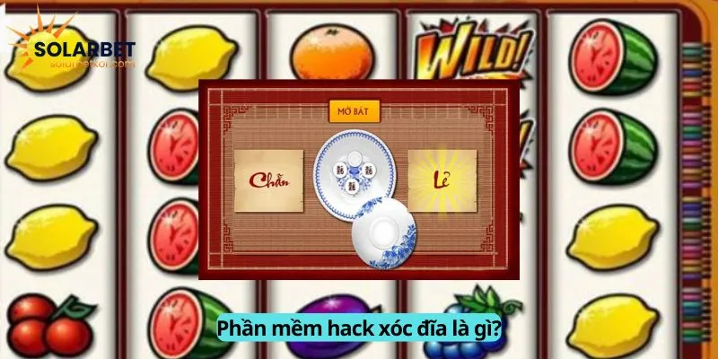 Phần mềm hack xóc đĩa là gì?