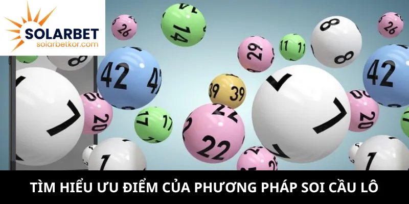 Tìm hiểu ưu điểm của phương pháp soi cầu lô