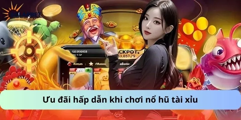 Ưu đãi hấp dẫn khi chơi nổ hũ tài xỉu