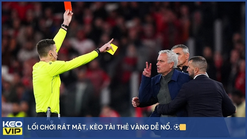 Lối chơi rát mặt, kèo Tài thẻ vàng dễ nổ. ⚽🟨